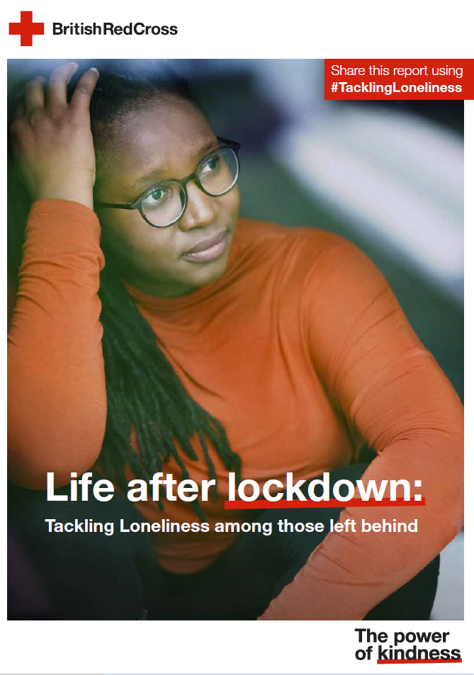 Report front page with text that says 'Life after lockdown. Tackling loneliness among those left behind. The power of kindness.' The image shows a young woman with her head resting on her hand, looking forlornly into the distance.