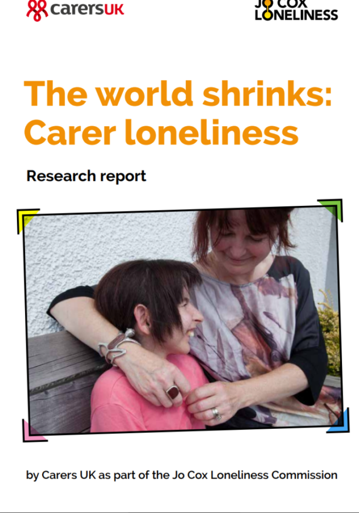 The title, The world shrinks: Carer Loneliness, Research Report by CarersUK and Jo Cox Loneliness